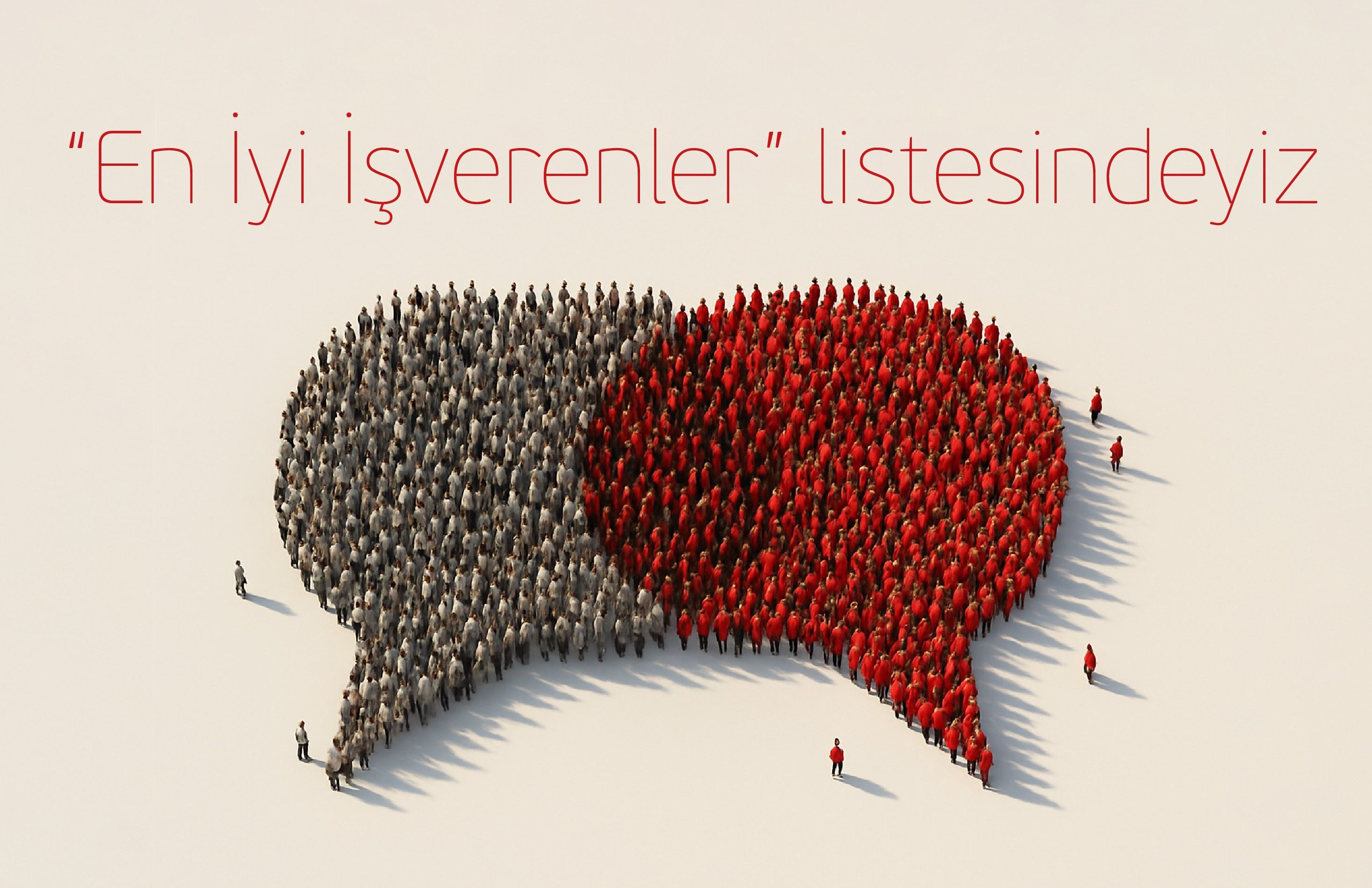 En İyi İşverenler Listesindeyiz